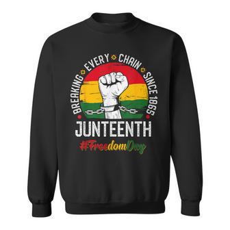 Junenth Breaking Every Chain Since 1865 Freedom Day Sweatshirt - Thegiftio