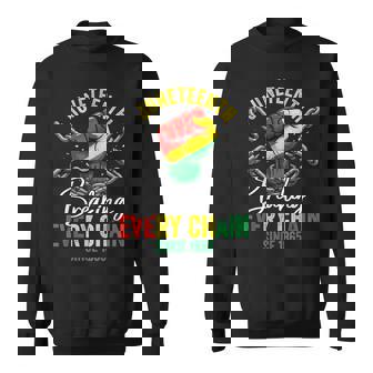 Junenth Freedom Breaking Chains Since 1865 Black Pride Sweatshirt | Mazezy