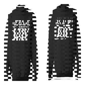 Just Call Me Daddy シャツ Dad 父の日 スウェットシャツ - Kawaiitshirt