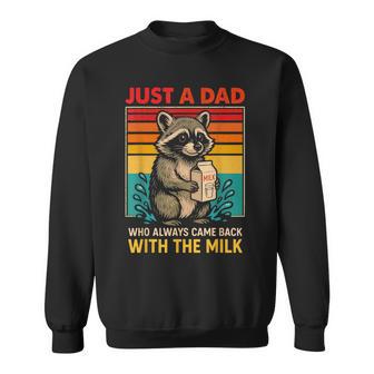Just A Dad Who Always Came Back With The Milk Fathers Day Sweatshirt - Thegiftio UK