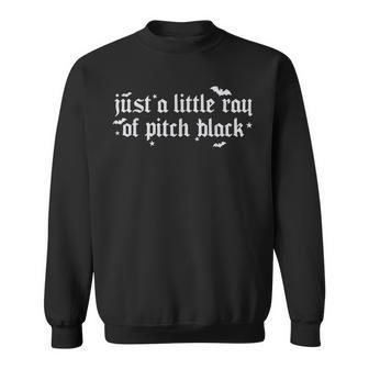 Just A Little Ray Of Pitch Black Halloween Spooky Season Sweatshirt - Thegiftio UK