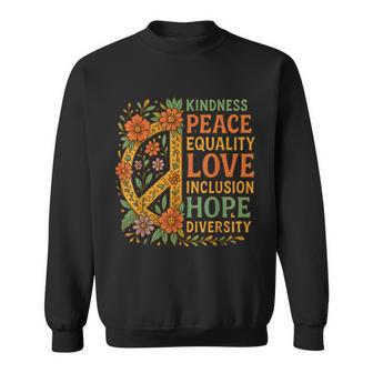 Kindness Peace Equality Love Inclusion Hope Diversity Social Sweatshirt - Thegiftio UK