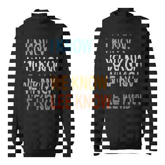 I Know You Know We Know Lee Know Sweatshirt - Thegiftio