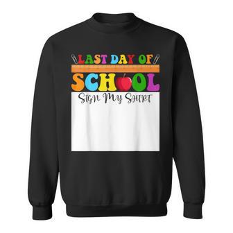 Last Day Of School Sign My Graduation Party Sweatshirt - Thegiftio UK