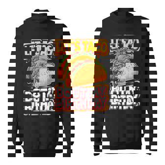 Let's Taco Bout My Birthday シャツ メンズ レディース キッズ タコスパーティー スウェットシャツ - Kawaiitshirt