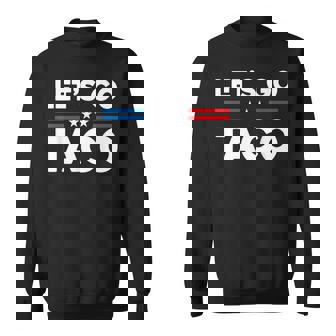 Let's Go Taco Taco Sweatshirt - Thegiftio