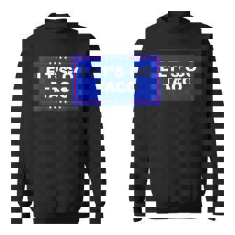 Let's Go Taco Let's Go Taco Sweatshirt | Mazezy