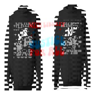 With Liberty And Justice For All Protest Freedom 4Th Of July Sweatshirt | Mazezy