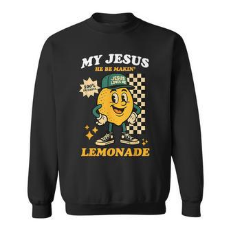 Life Gave Me Some Lemons But My Jesus He Be Making Lemonade Sweatshirt - Thegiftio UK