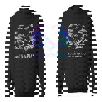 Your Life Matters Suicide Prevention Awareness Stay Sweatshirt | Mazezy