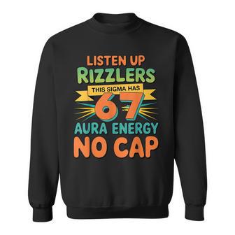 Listen Up Rizzlers This Sigma Has 67 Aura Energy Sweatshirt - Thegiftio UK