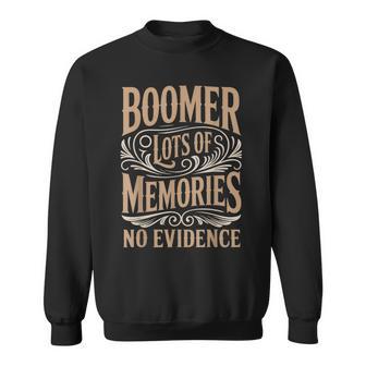 Lots Of Memories Baby Boomer Humor Boomer Boomer Sweatshirt - Thegiftio UK