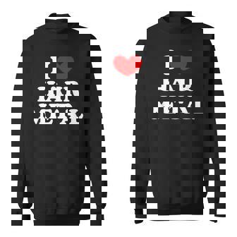 I Love Hair Metal I Heart Hair Metal スウェットシャツ - Kawaiitshirt