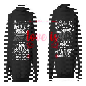 Love Is Patient But Y'all Make Me Lose My Mind Faith スウェットシャツ - Kawaiitshirt