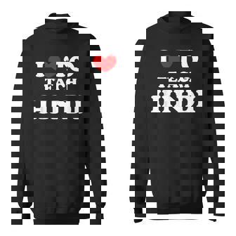 I Love To Teach ヒンディー語、ヒンディー教師 スウェットシャツ - Kawaiitshirt