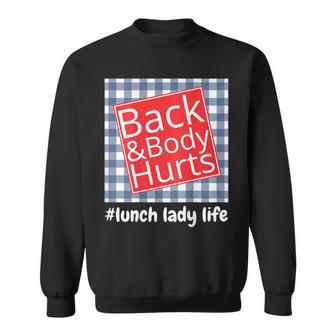 Lunch Lady Life Back Body Hurts Sweatshirt - Thegiftio UK