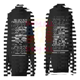 Memorial Day We Don't Know Them All Veteran Military Sweatshirt - Thegiftio