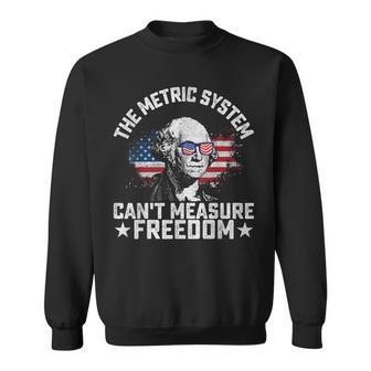 The Metric System Can't Measure Freedom 4Th Of July Sweatshirt - Thegiftio UK