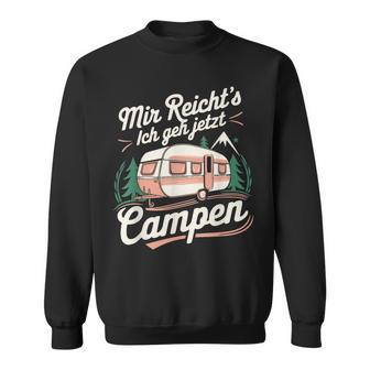 Mir Reicht's Ich Geh Jetzt Campen Camping Camper Sweatshirt - Geschenkecke