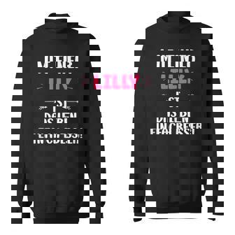 Mit Einer Lilly Ist Das Leben Einfach Besser Sweatshirt - Geschenkecke
