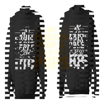 My Favorite People Call Me Pops Fathers Day スウェットシャツ - Kawaiitshirt