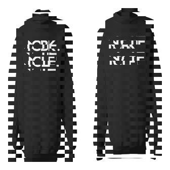 No Bike No Life オートバイギフト スウェットシャツ - Kawaiitshirt