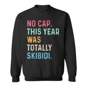 No Cap This Year Was Totally Skibidi End Of School Year Sweatshirt - Thegiftio UK