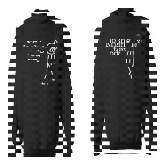 No Fishing Today Sad Stick Man Fishing Lover Sweatshirt - Thegiftio