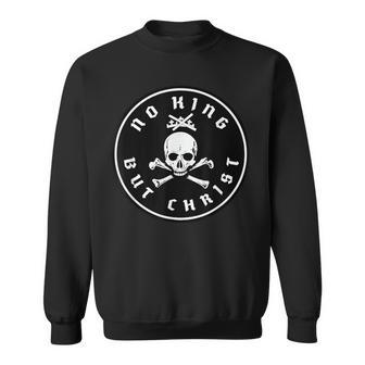 No King But Christ Sweatshirt - Thegiftio UK