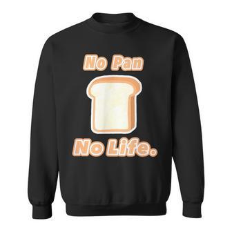 No Pan No Life ノー パン ノーライフ ご飯タイム【変なデザイン屋さん】面白い言葉 スウェットシャツ - Kawaiitshirt