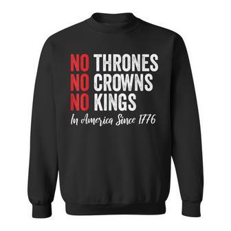 No Thrones No Crowns No Kings In America Since 1776 Sweatshirt - Thegiftio UK