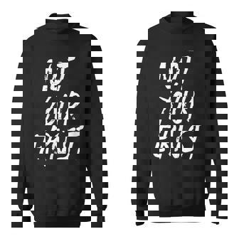 Not Your Ernst Nicht Dein Ernst 面白くて楽しい スウェットシャツ - Kawaiitshirt