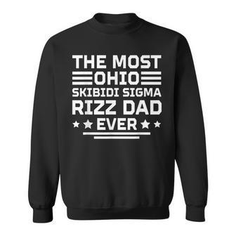 The Most Ohio Skibidi Sigma Rizz Dad Ever Father's Day Sweatshirt - Thegiftio UK