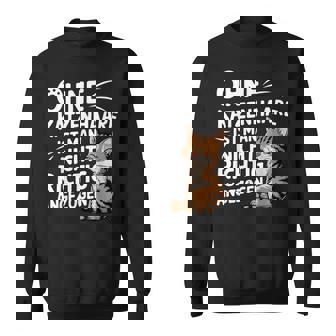 Ohne Katzenhaare Ist Man Nicht Richtig Angezogenweet Cat Sweatshirt - Geschenkecke