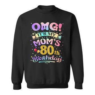Omg It's My Mom's 80Th Birthday Happy 80 Years Old Sweatshirt - Thegiftio UK