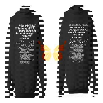 The Only Orange Monarch We Want Sweatshirt - Monsterry