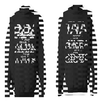 Papa Because Grandpa Is For Old Guys Papa Sweatshirt - Thegiftio UK
