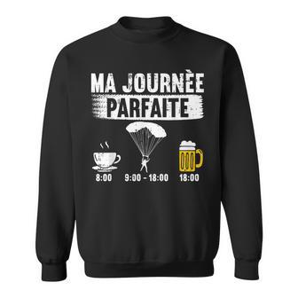 Parachute Ma Journée Parfaiteport Extrême Apéro Cadeau Sweater e - Cadeauxyz