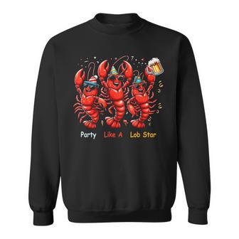 Party Like A Lob Star Lobster Dancing Music Lovers Sweatshirt - Thegiftio UK