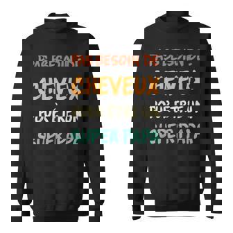 Pas Besoin De Cheveux Papa Idée-Cadeau Humour Papa Chauve Sweater e - Cadeauxyz