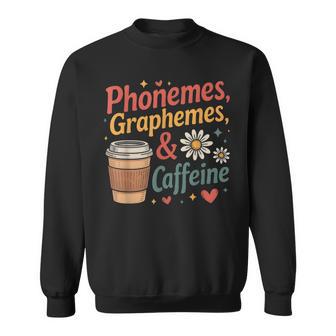 Phonemes Graphemes And Caffeine Reading Back To School Sweatshirt - Thegiftio UK