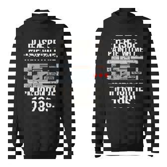 Please Be Patient With Me I'm From The 1900S Vintage Sweatshirt - Monsterry