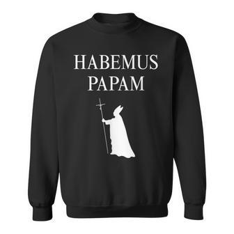 We Have A Pope Sweatshirt - Thegiftio UK