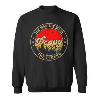 Poppy The Man The Myth The Legend Father's Day For Grandpa Sweatshirt - Thegiftio UK