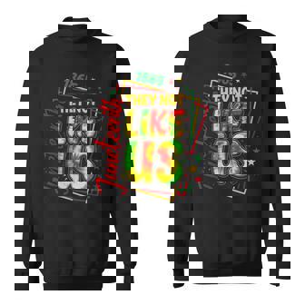 Pride Black History They Don't Like Us Junenth 1865 Sweatshirt | Mazezy