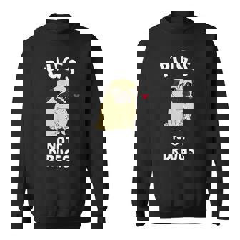 Pugs Not Drugs 犬好きのtシャツペットへの面白いプレゼント スウェットシャツ - Kawaiitshirt
