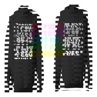 My Pussy Naughty Inappropriate Adult Humor Cringe Sweatshirt - Thegiftio