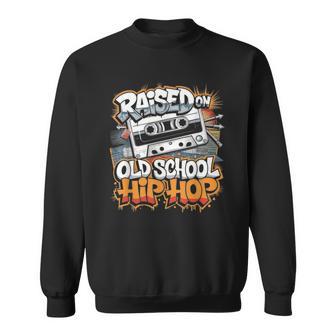 Raised On Old School Hip Hop Cassette Graffiti Rap Sweatshirt - Thegiftio UK