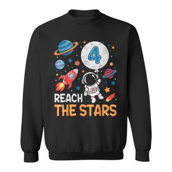 Reach Four The Stars 4 Years Old Birthday Boy Astronaut 4Th Sweatshirt - Thegiftio UK