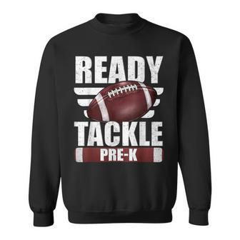 Im Ready To Tackle Pre-K Prek Pre K Football First Day Boys Sweatshirt - Thegiftio UK